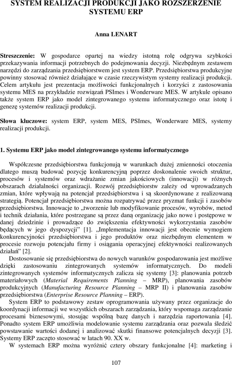 Przedsiębiorstwa produkcyjne powinny stosować również działające w czasie rzeczywistym systemy realizacji produkcji.