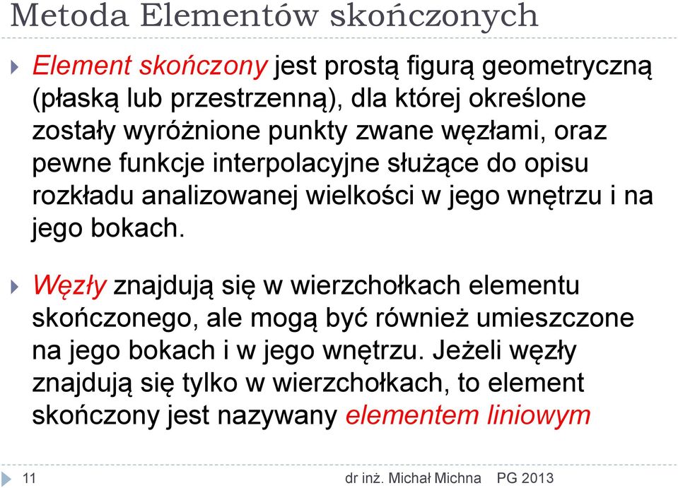 wnętrzu i na jego bokach.