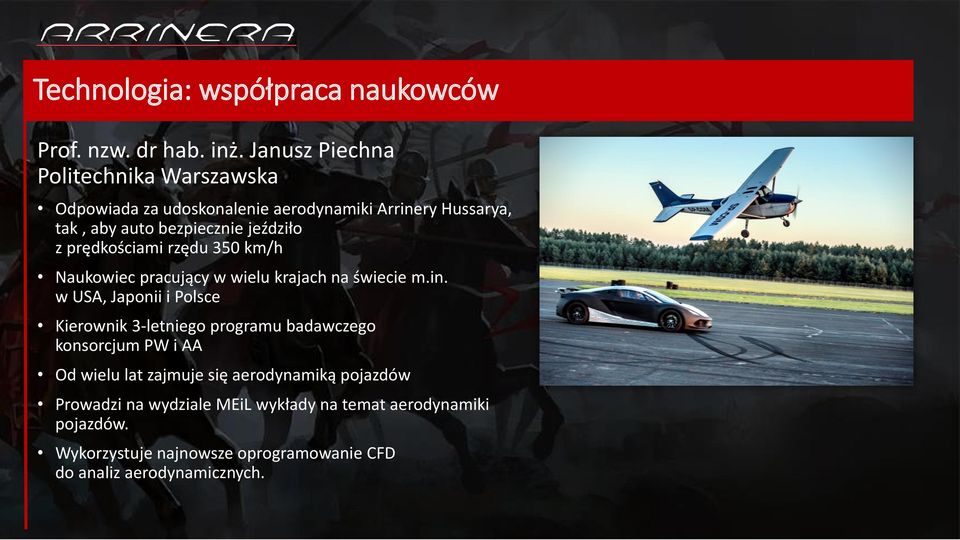 prędkościami rzędu 350 km/h Naukowiec pracujący w wielu krajach na świecie m.in.