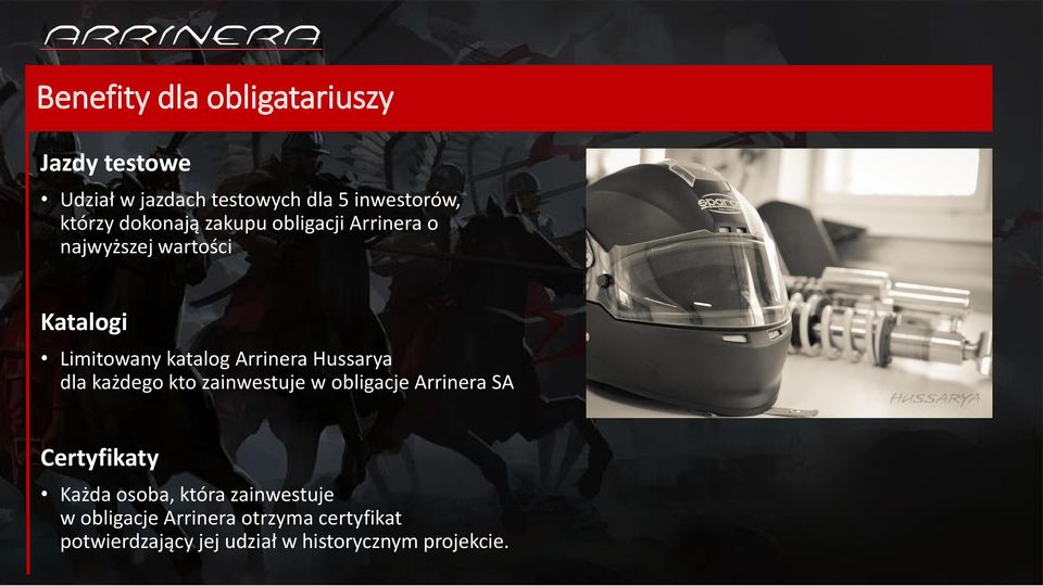 Hussarya dla każdego kto zainwestuje w obligacje Arrinera SA Certyfikaty Każda osoba, która