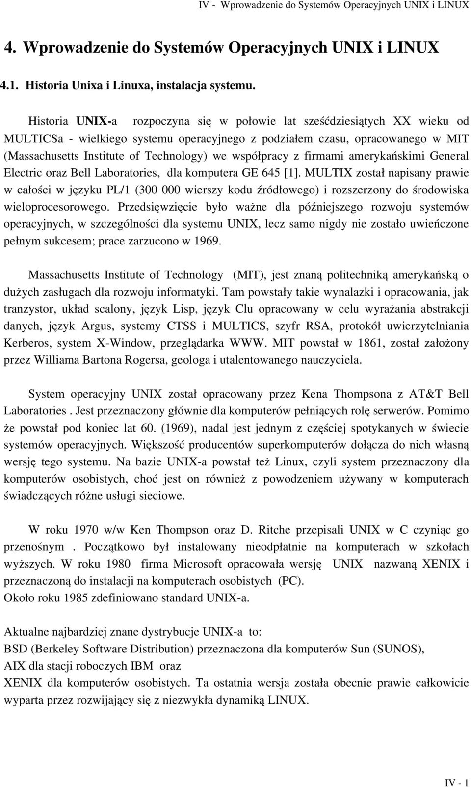 współpracy z firmami amerykańskimi General Electric oraz Bell Laboratories, dla komputera GE 645 [1].