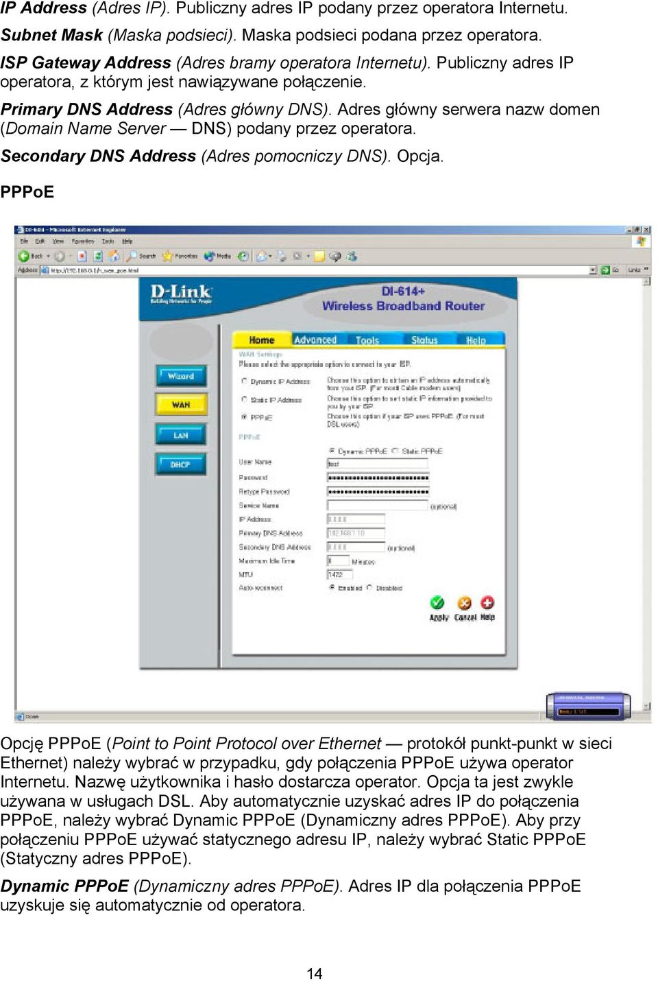 Secondary DNS Address (Adres pomocniczy DNS). Opcja.