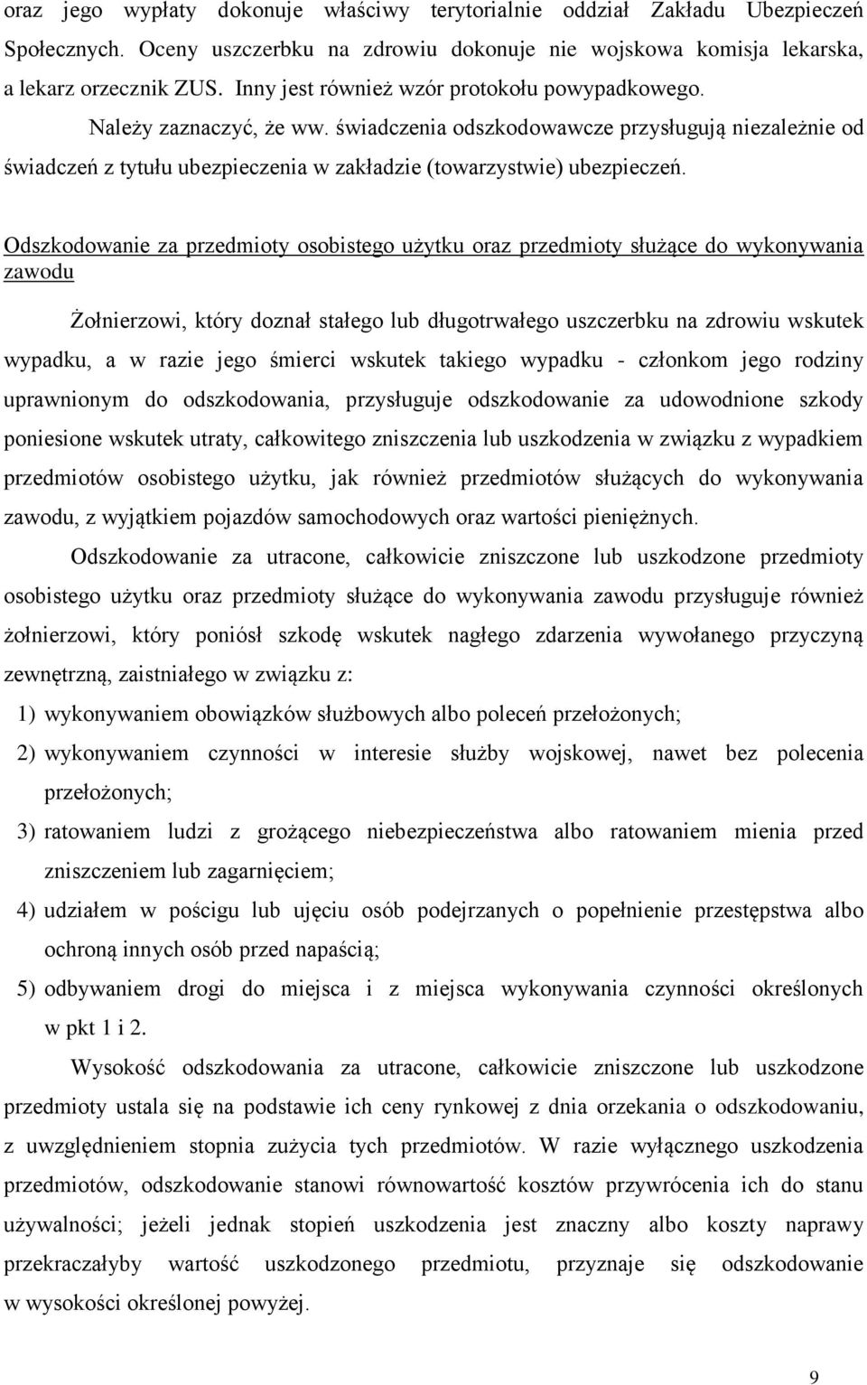 Odszkodowanie za przedmioty osobistego użytku oraz przedmioty służące do wykonywania zawodu Żołnierzowi, który doznał stałego lub długotrwałego uszczerbku na zdrowiu wskutek wypadku, a w razie jego