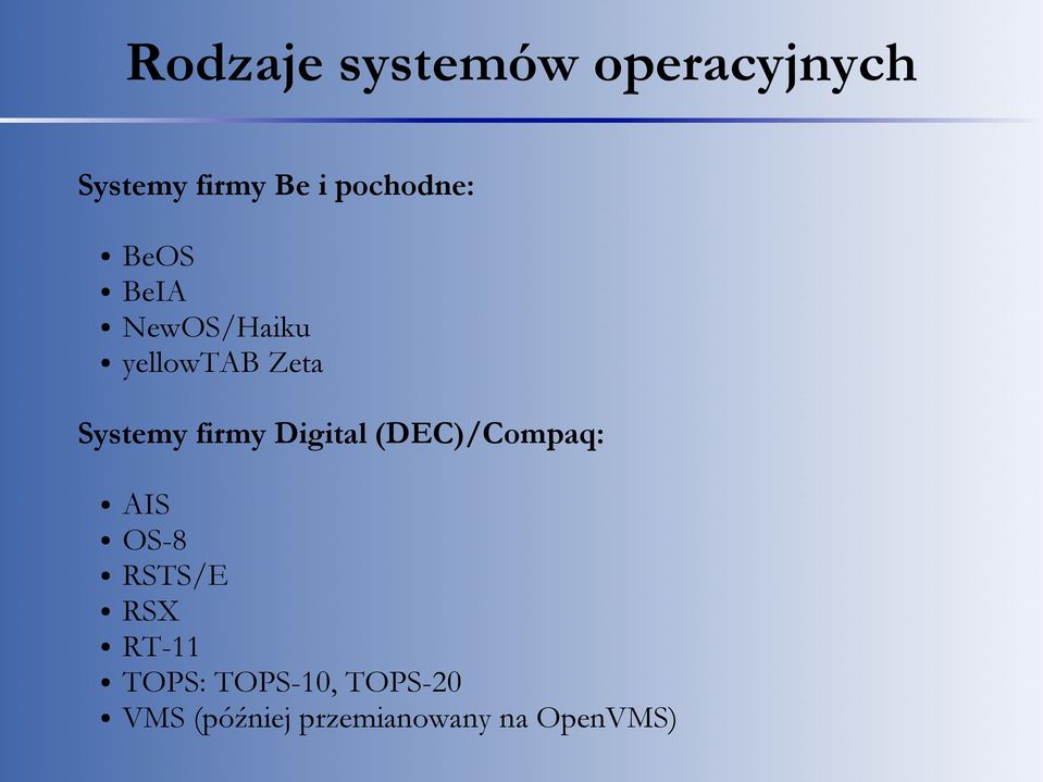 firmy Digital (DEC)/Compaq: AIS OS-8 RSTS/E RSX RT-11