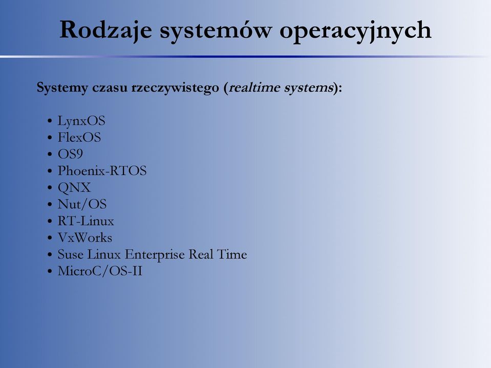 FlexOS OS9 Phoenix-RTOS QNX Nut/OS RT-Linux