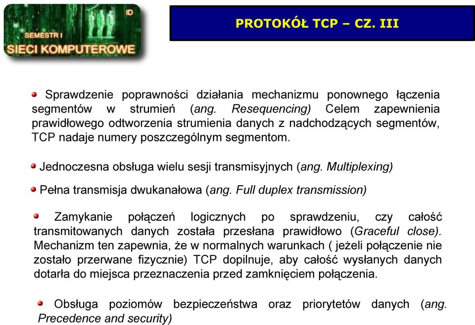 Multiplexing) Pełna transmisja dwukanałowa (ang.