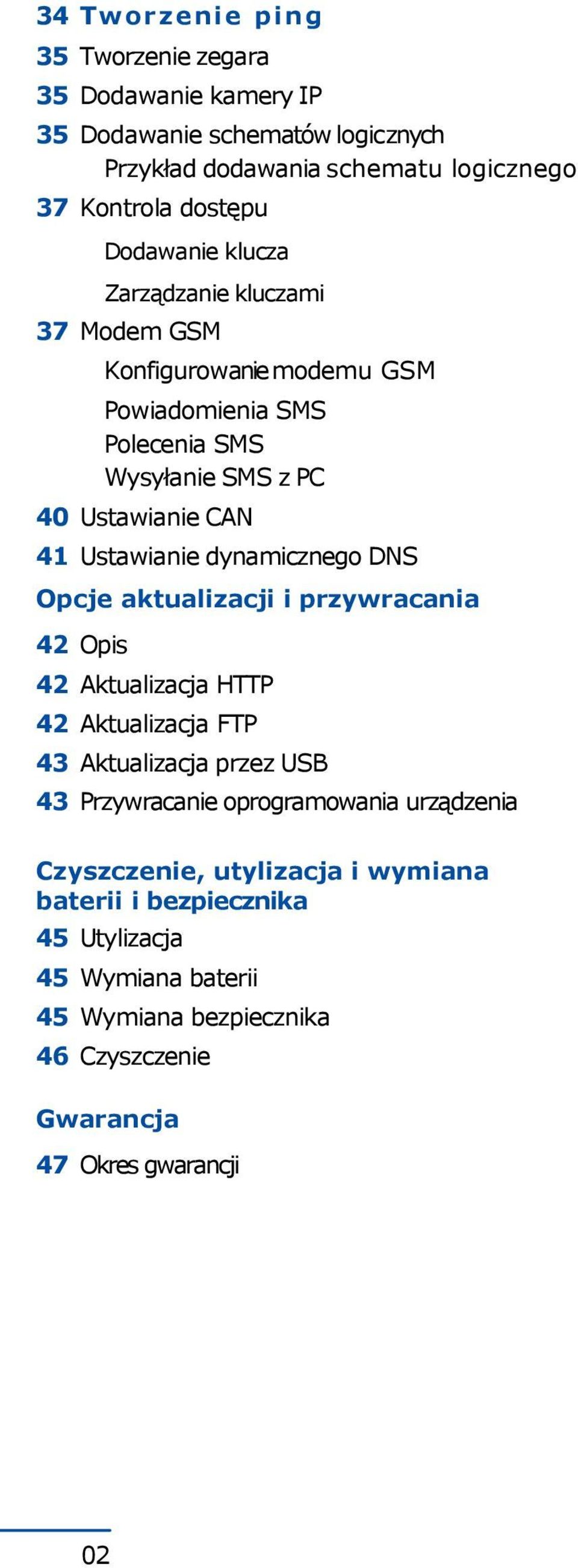 dynamicznego DNS Opcje aktualizacji i przywracania 42 Opis 42 Aktualizacja HTTP 42 Aktualizacja FTP 43 Aktualizacja przez USB 43 Przywracanie oprogramowania