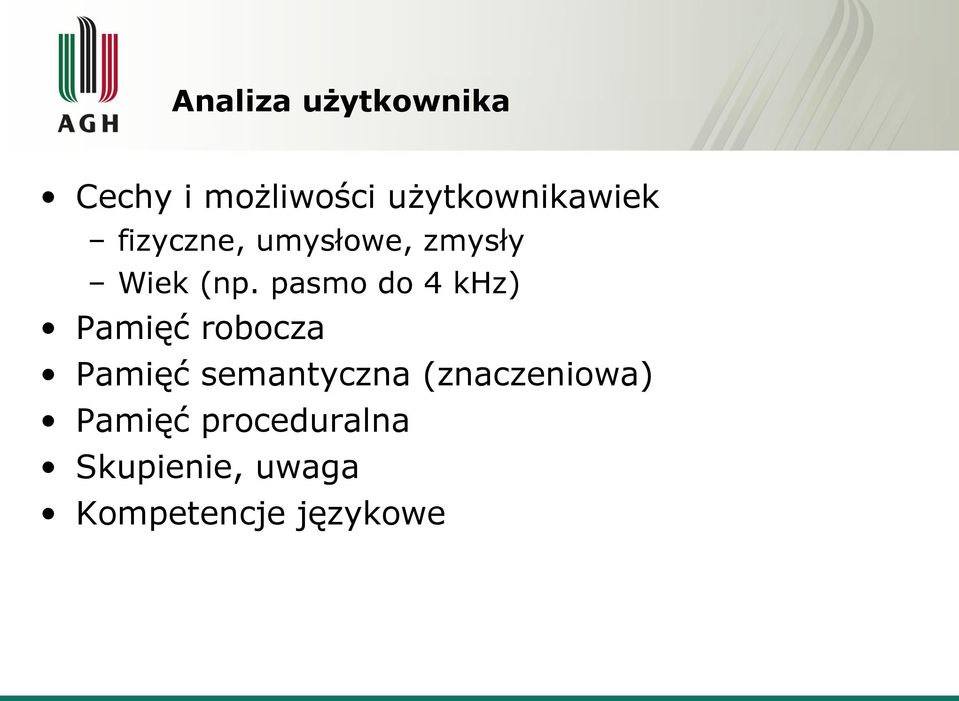 pasmo do 4 khz) Pamięć robocza Pamięć semantyczna