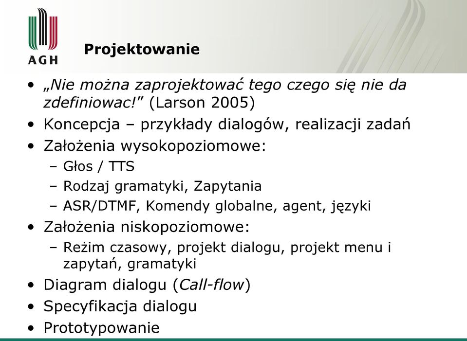 Rodzaj gramatyki, Zapytania ASR/DTMF, Komendy globalne, agent, języki Założenia niskopoziomowe: