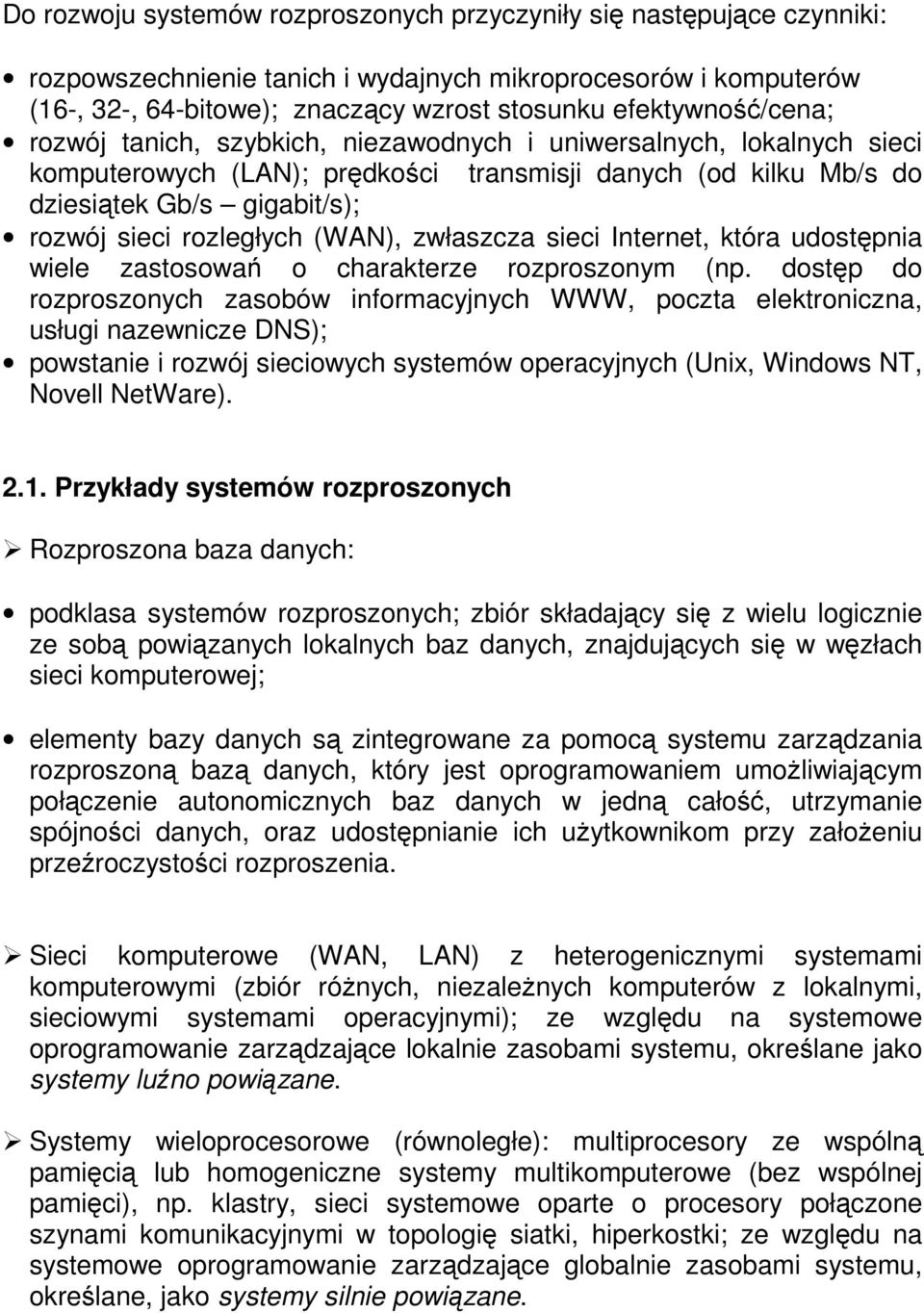 rozległych (WAN), zwłaszcza sieci Internet, która udostępnia wiele zastosowań o charakterze rozproszonym (np.