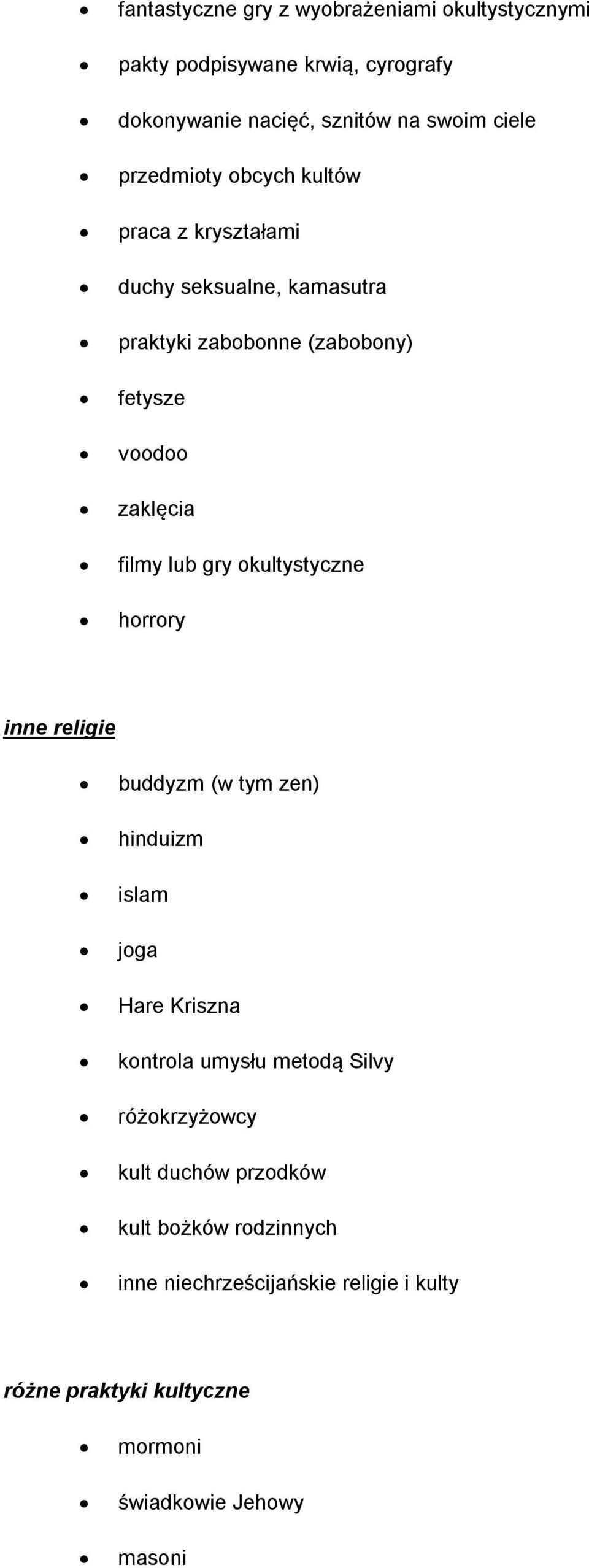 lub gry okultystyczne horrory inne religie buddyzm (w tym zen) hinduizm islam joga Hare Kriszna kontrola umysłu metodą Silvy