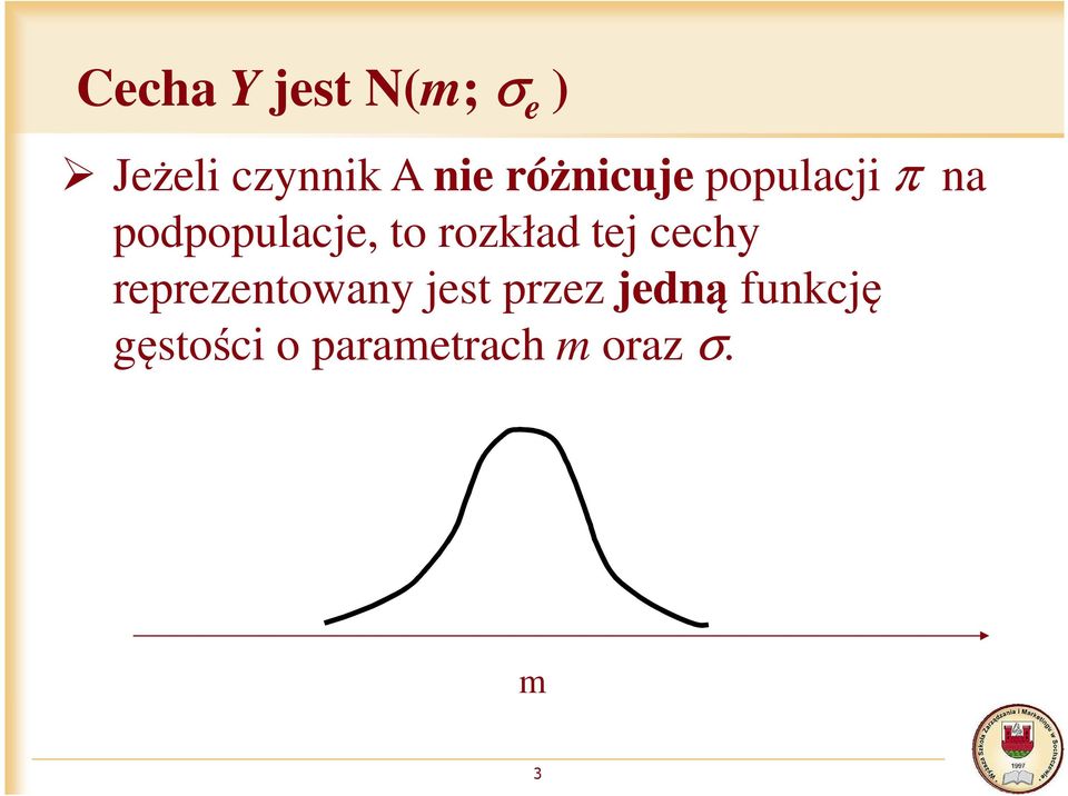 rozkład tej cechy reprezentowany jest przez