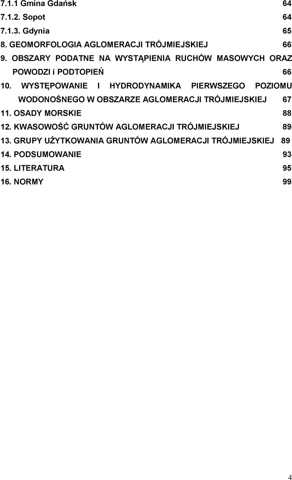 WYSTĘPOWANIE I HYDRODYNAMIKA PIERWSZEGO POZIOMU WODONOŚNEGO W OBSZARZE AGLOMERACJI TRÓJMIEJSKIEJ 67 11.