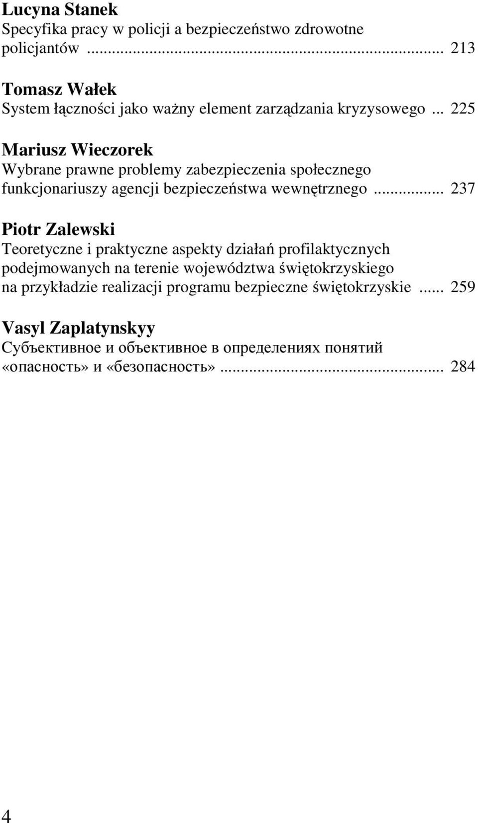 .. 225 Mariusz Wieczorek Wybrane prawne problemy zabezpieczenia społecznego funkcjonariuszy agencji bezpieczeństwa wewnętrznego.