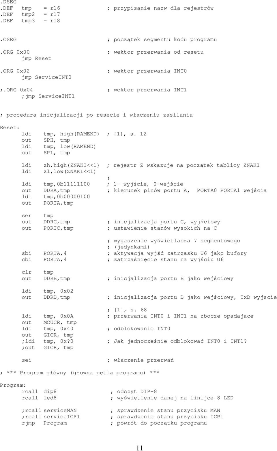 Reset: ldi tmp, high(ramend) ; [1], s.