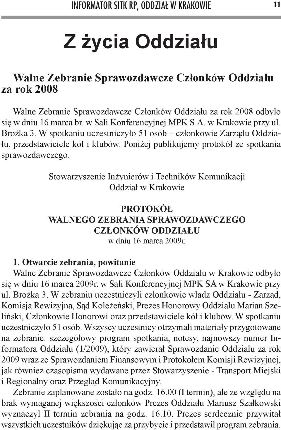 Stowarzyszenie Inżynierów i Techników Komunikacji Oddział w Krakowie PROTOKÓŁ WALNEGO ZEBRANIA SPRAWOZDAWCZEGO CZŁONKÓW ODDZIAŁU w dniu 16