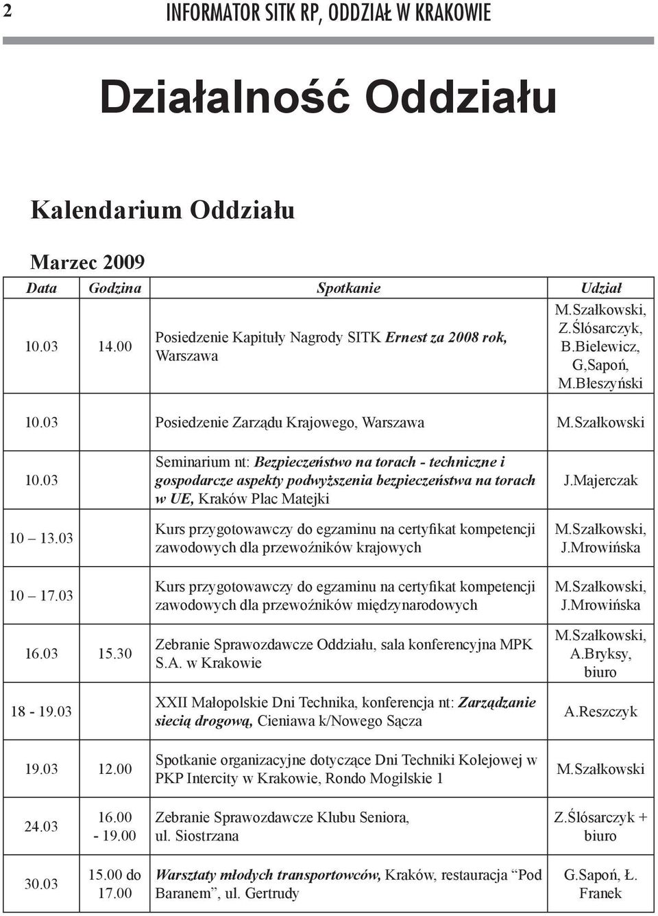 03 Seminarium nt: Bezpieczeństwo na torach - techniczne i gospodarcze aspekty podwyższenia bezpieczeństwa na torach w UE, Kraków Plac Matejki Kurs przygotowawczy do egzaminu na certyfikat kompetencji