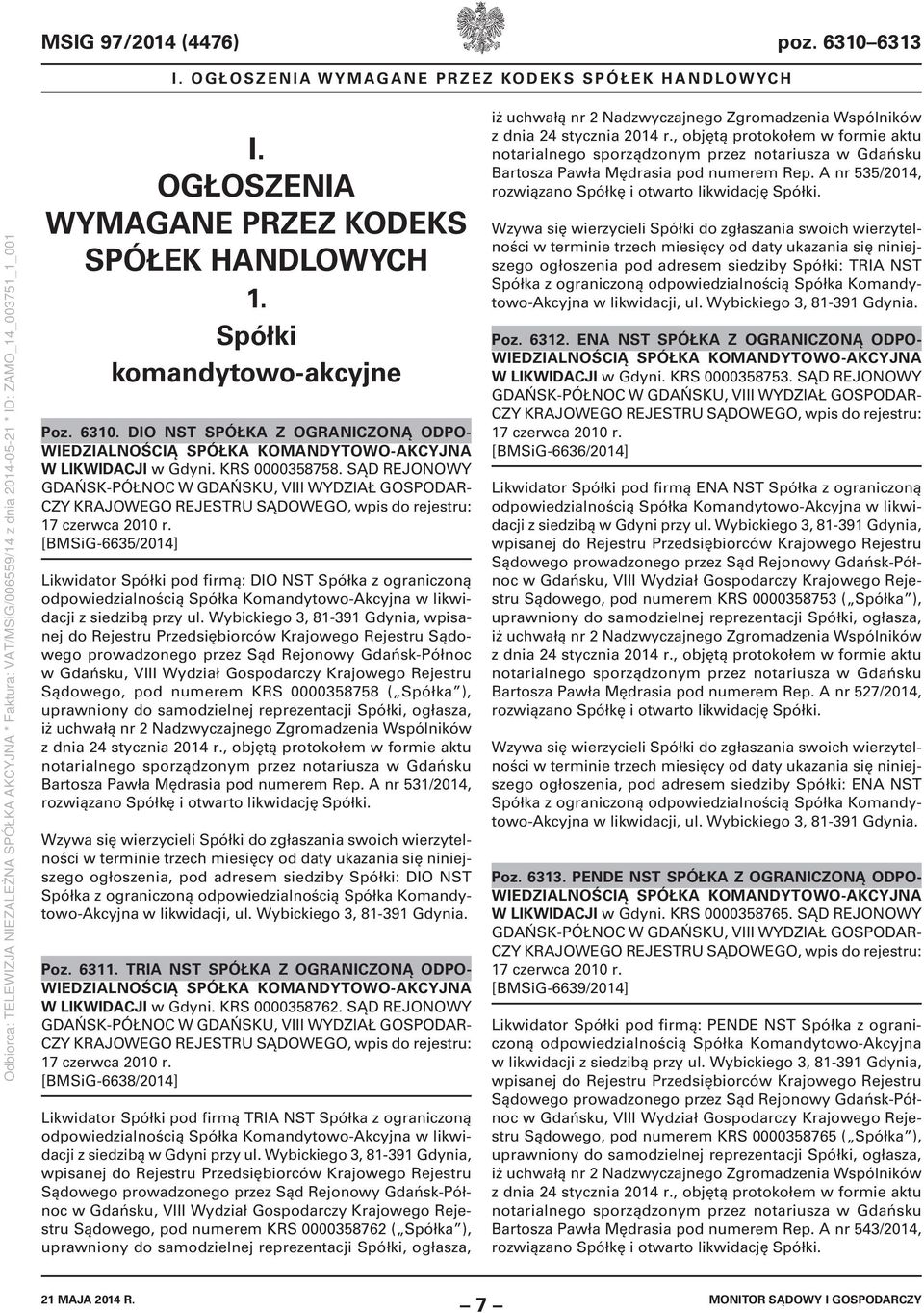 [BMSiG-6635/2014] Likwidator Spółki pod firmą: DIO NST Spółka z ograniczoną odpowiedzialnością Spółka Komandytowo-Akcyjna w likwidacji z siedzibą przy ul.