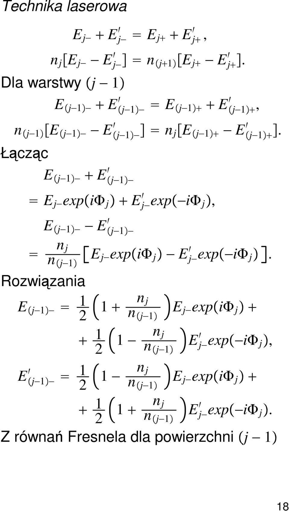 Łącząc E j1 E j1 E j expi j E j expi j, n j n j1 Rozwiązania E j1 E j1 E j1 1 2 1 n j n