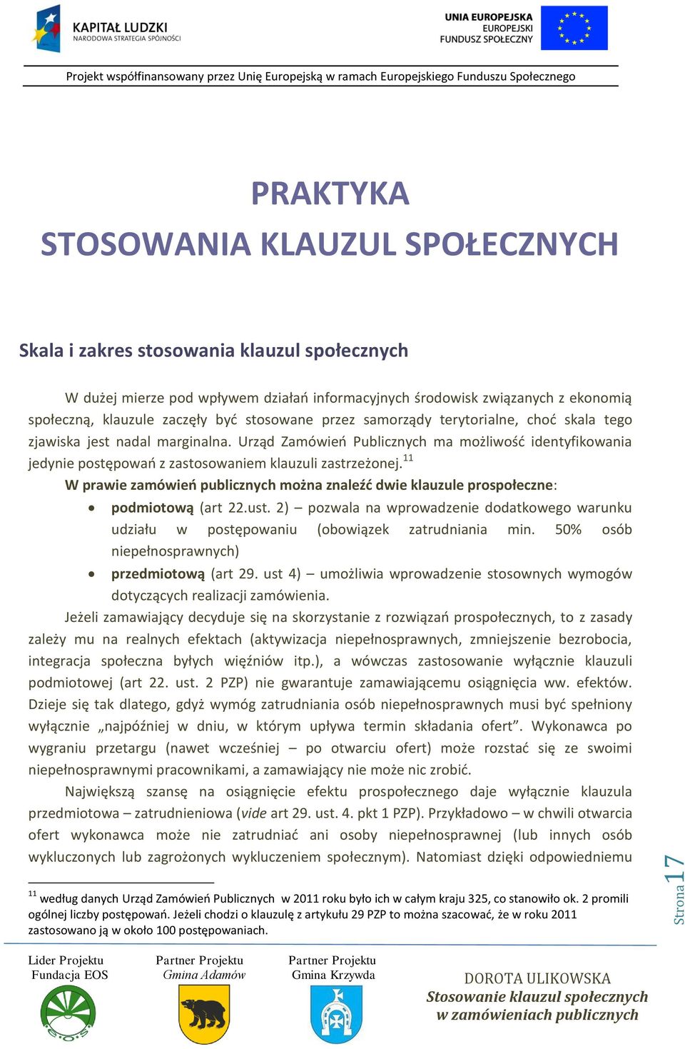 Urząd Zamówień Publicznych ma możliwość identyfikowania jedynie postępowań z zastosowaniem klauzuli zastrzeżonej.