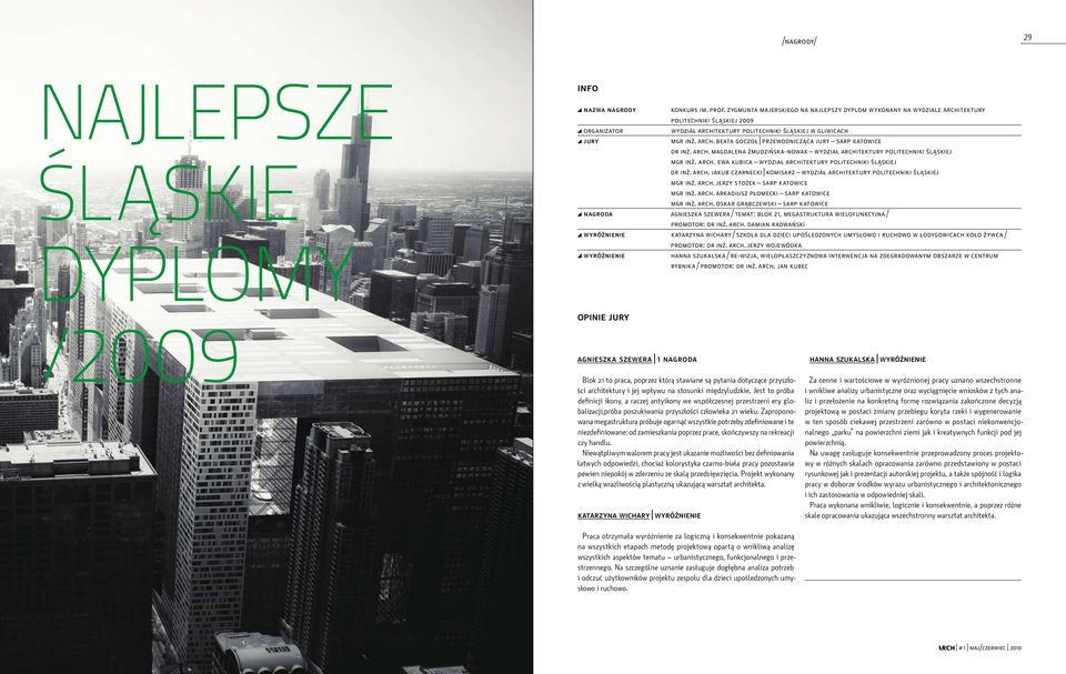 arch. magdalena żmudzińska-nowak wydział architektury politechniki śląskiej mgr inż. arch. ewa kubica wydział architektury politechniki śląskiej dr inż. arch. jakub czarnecki komisarz wydział architektury politechniki śląskiej mgr inż.