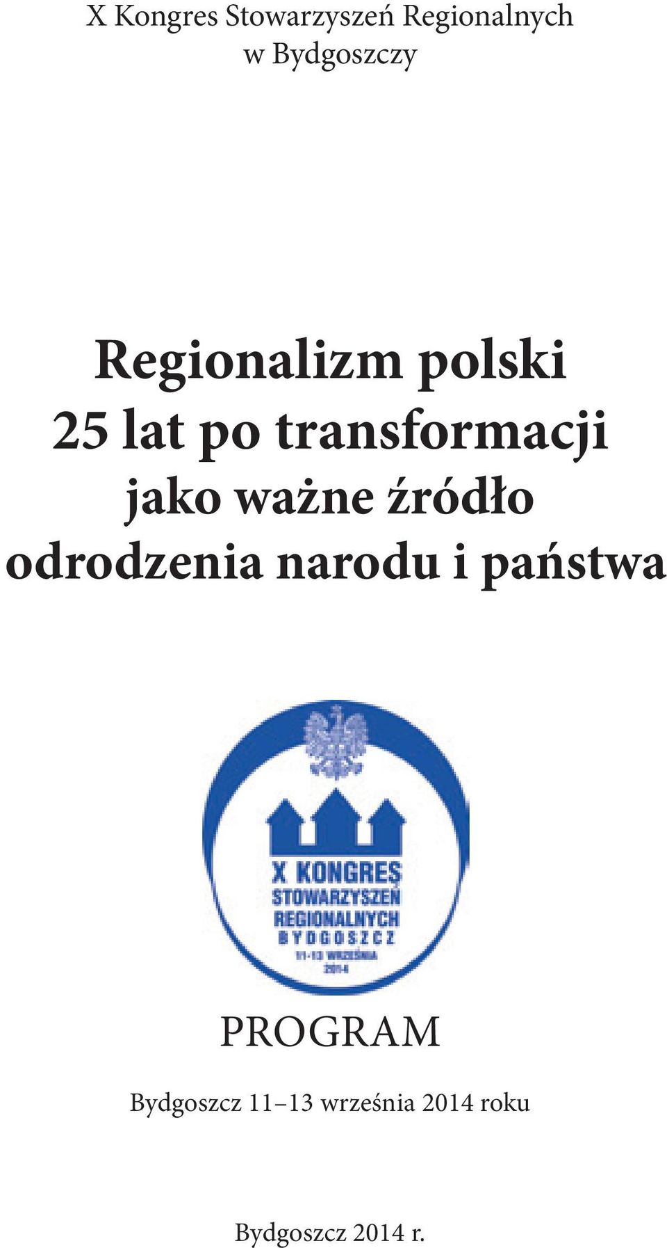 ważne źródło odrodzenia narodu i państwa PROGRAM