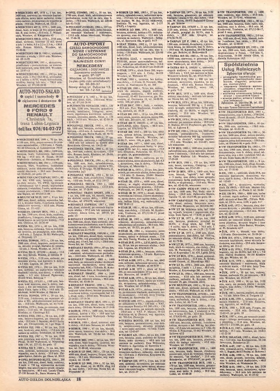 , 3758 ccm, diesel, niebieski, kontener 22 m3, drzwi z tylu i z boku, 4.5 x 2.3 x 2.3 m, - 130.0 min. Roman Mielnik, Wrocław, tel. 55-90-66 MERCEDES 508 D, 1983 r., niebieski, kontener z windą, - 180.