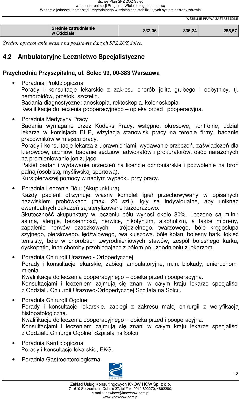 Badania diagnostyczne: anoskopia, rektoskopia, kolonoskopia. Kwalifikacje do leczenia pooperacyjnego opieka przed i pooperacyjna.