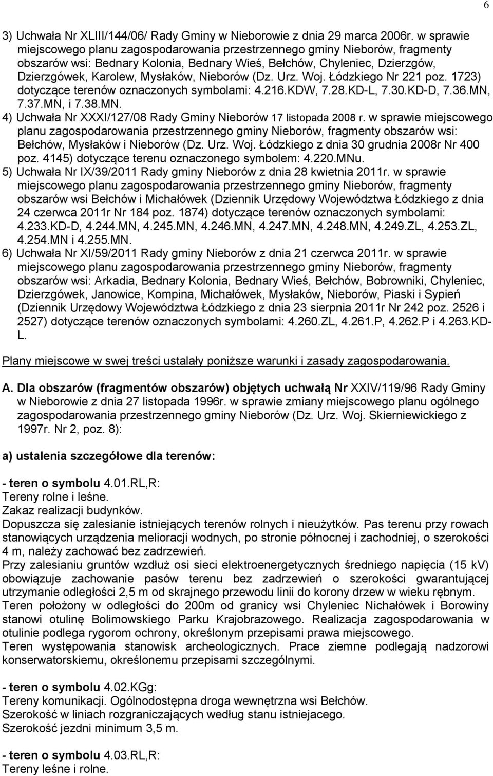 Nieborów (Dz. Urz. Woj. Łódzkiego Nr 221 poz. 1723) dotyczące terenów oznaczonych symbolami: 4.216.KDW, 7.28.KD-L, 7.30.KD-D, 7.36.MN,