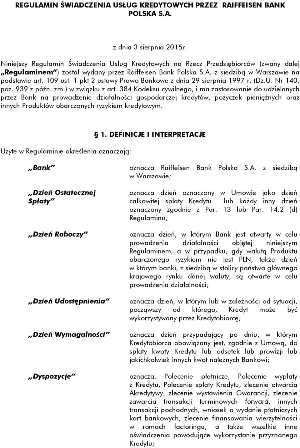 1 pkt 2 ustawy Prawo Bankowe z dnia 29 sierpnia 1997 r. (Dz.U. Nr 140, poz. 939 z późn. zm.) w związku z art.