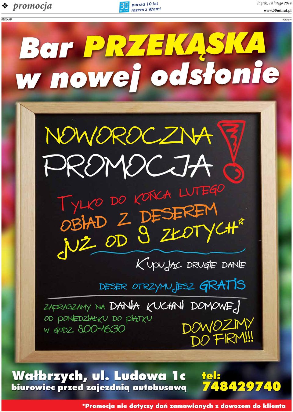 gratis zapraszamy na dania kuchni domowej od poniedziałku do piątku w godz. 9.00-16.30 DOWOZIMY DO FIRM!