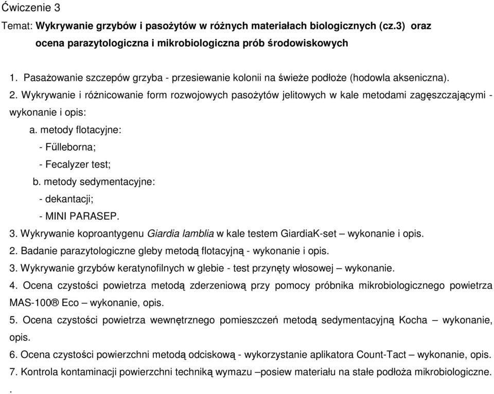 Wykrywanie i różnicowanie form rozwojowych pasożytów jelitowych w kale metodami zagęszczającymi - wykonanie i opis: a. metody flotacyjne: - Fűlleborna; - Fecalyzer test; b.