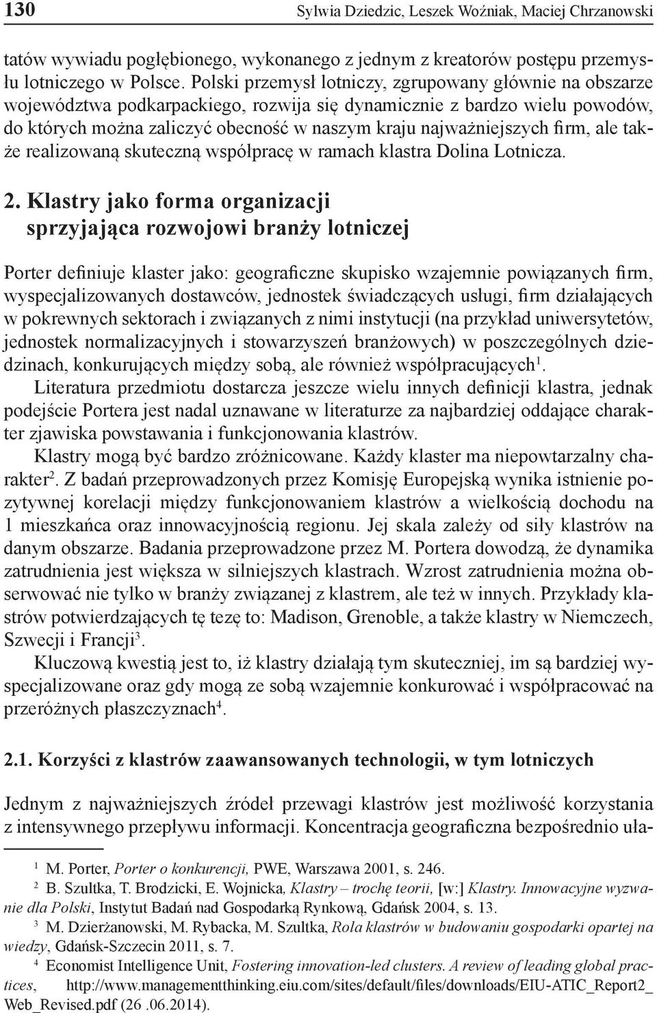 firm, ale także realizowaną skuteczną współpracę w ramach klastra Dolina Lotnicza. 2.