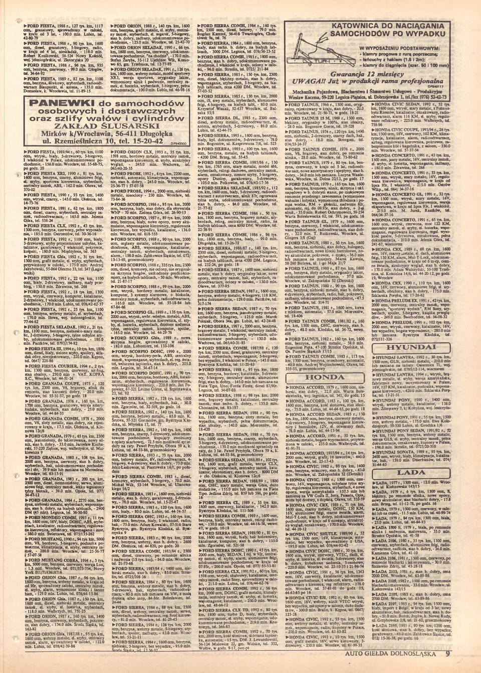 , 82 tyi. km. 1100 ccm, benzyna, śliwkowy, szyberdach, radioodtwarzacz Blaupunkt, d. antena, 135.0 min. Domaslaw, k. Wrocławia, td. 11-89-15 FORD ORION, 1988 r., 140 tys.