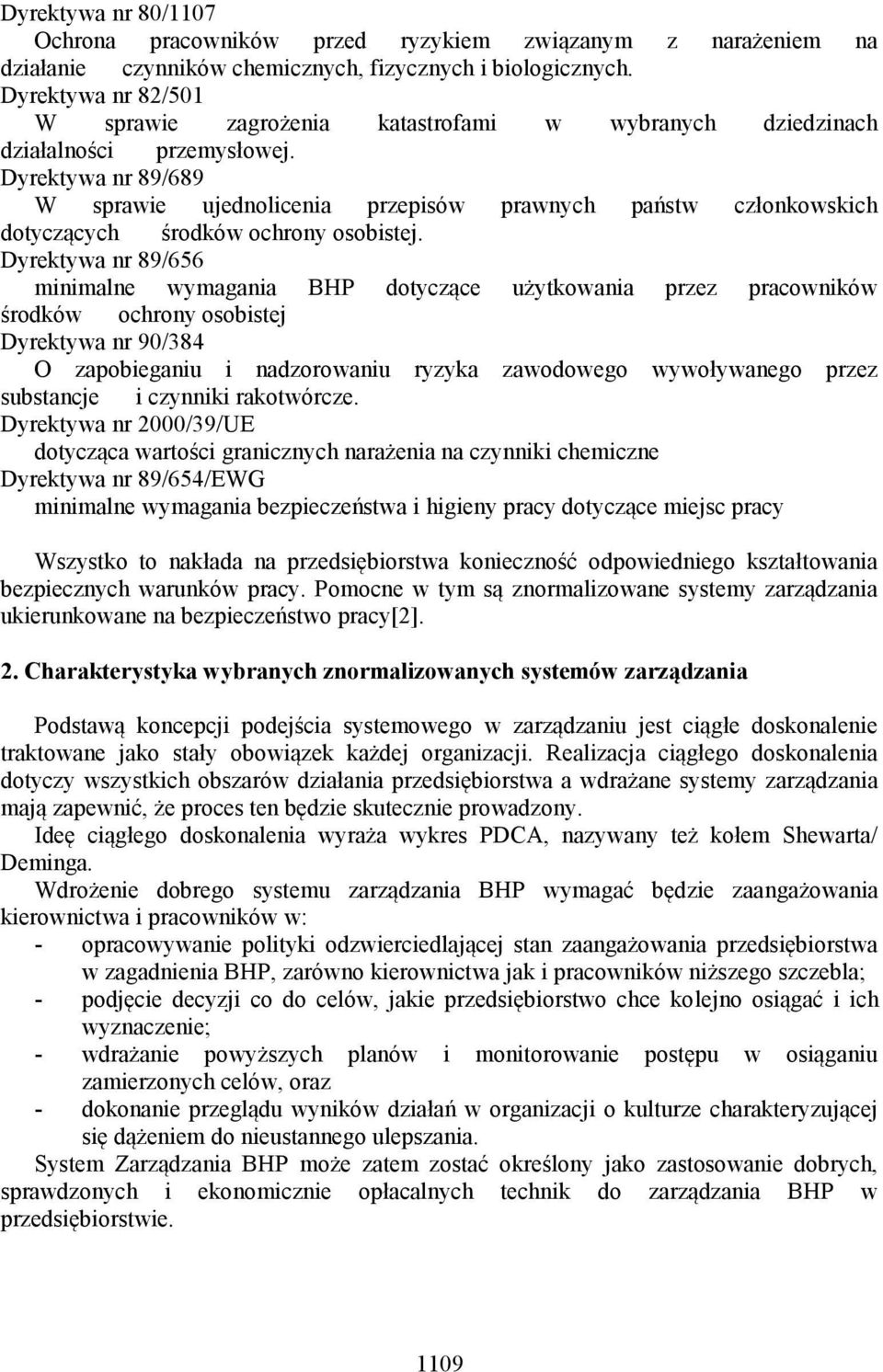 Dyrektywa nr 89/689 W sprawie ujednolicenia przepisów prawnych państw członkowskich dotyczących środków ochrony osobistej.