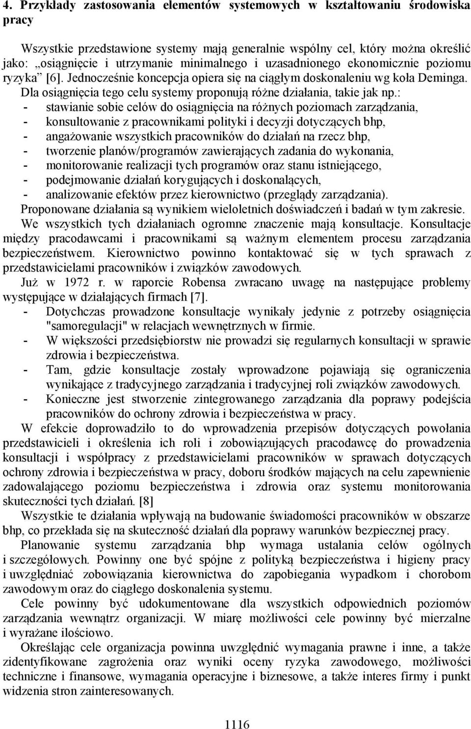 Dla osiągnięcia tego celu systemy proponują różne działania, takie jak np.