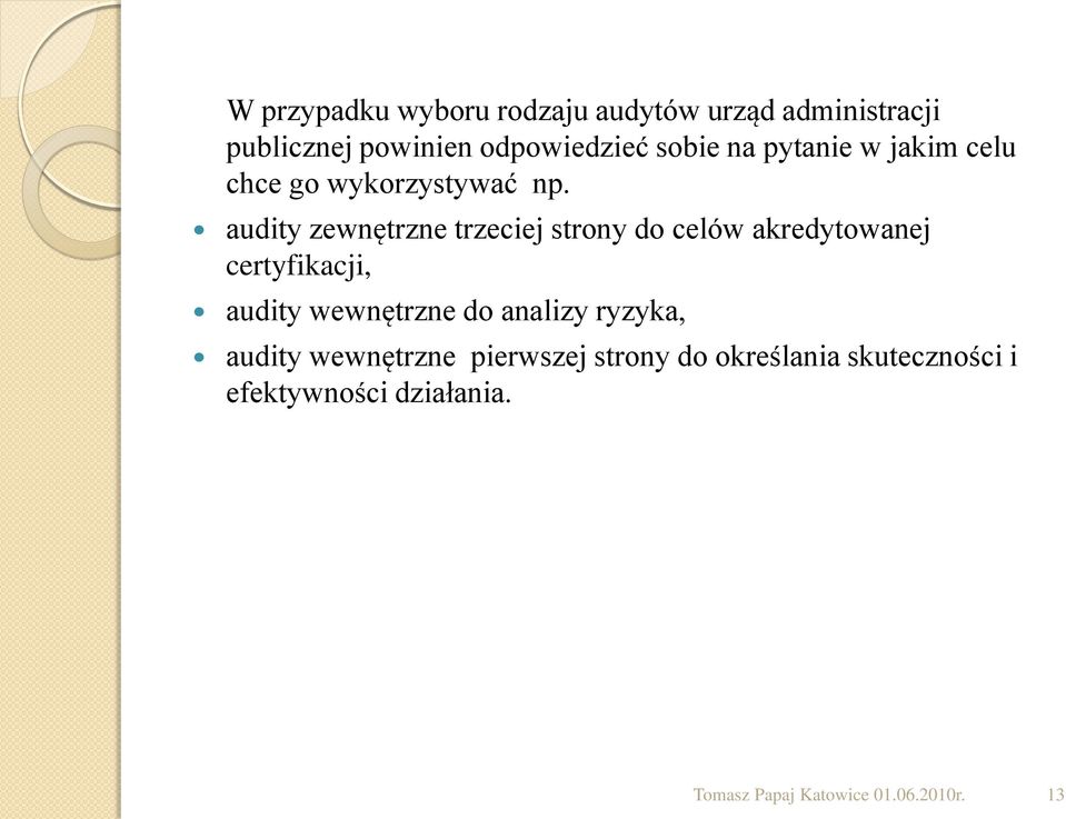 audity zewnętrzne trzeciej strony do celów akredytowanej certyfikacji, audity wewnętrzne do