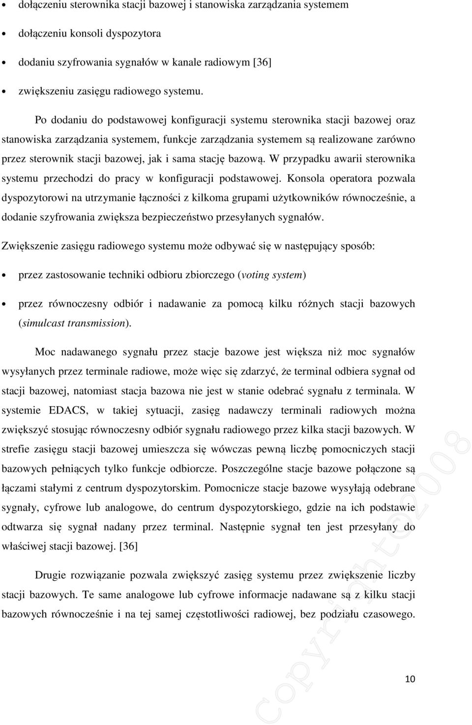 i sama stację bazową. W przypadku awarii sterownika systemu przechodzi do pracy w konfiguracji podstawowej.