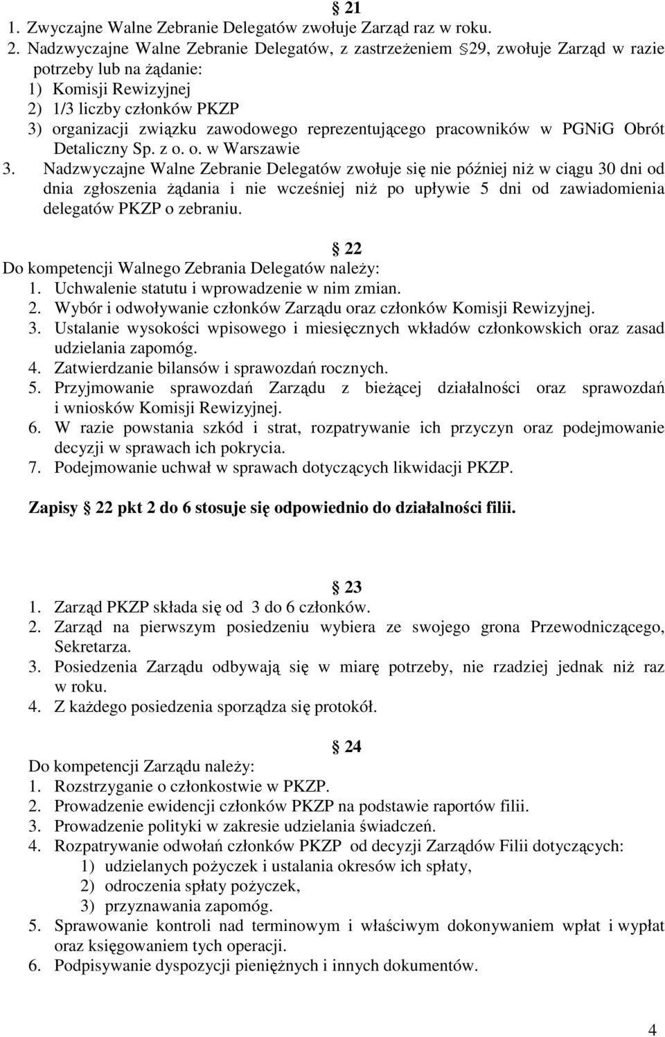 reprezentującego pracowników w PGNiG Obrót Detaliczny Sp. z o. o. w Warszawie 3.
