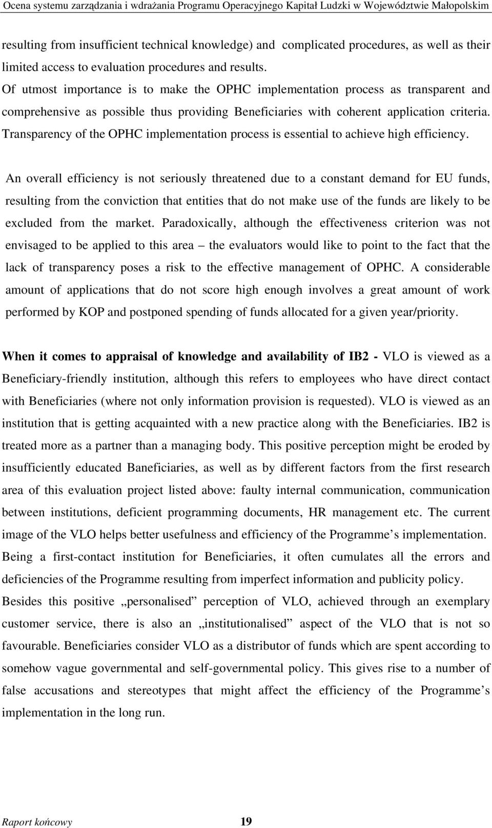 Transparency of the OPHC implementation process is essential to achieve high efficiency.