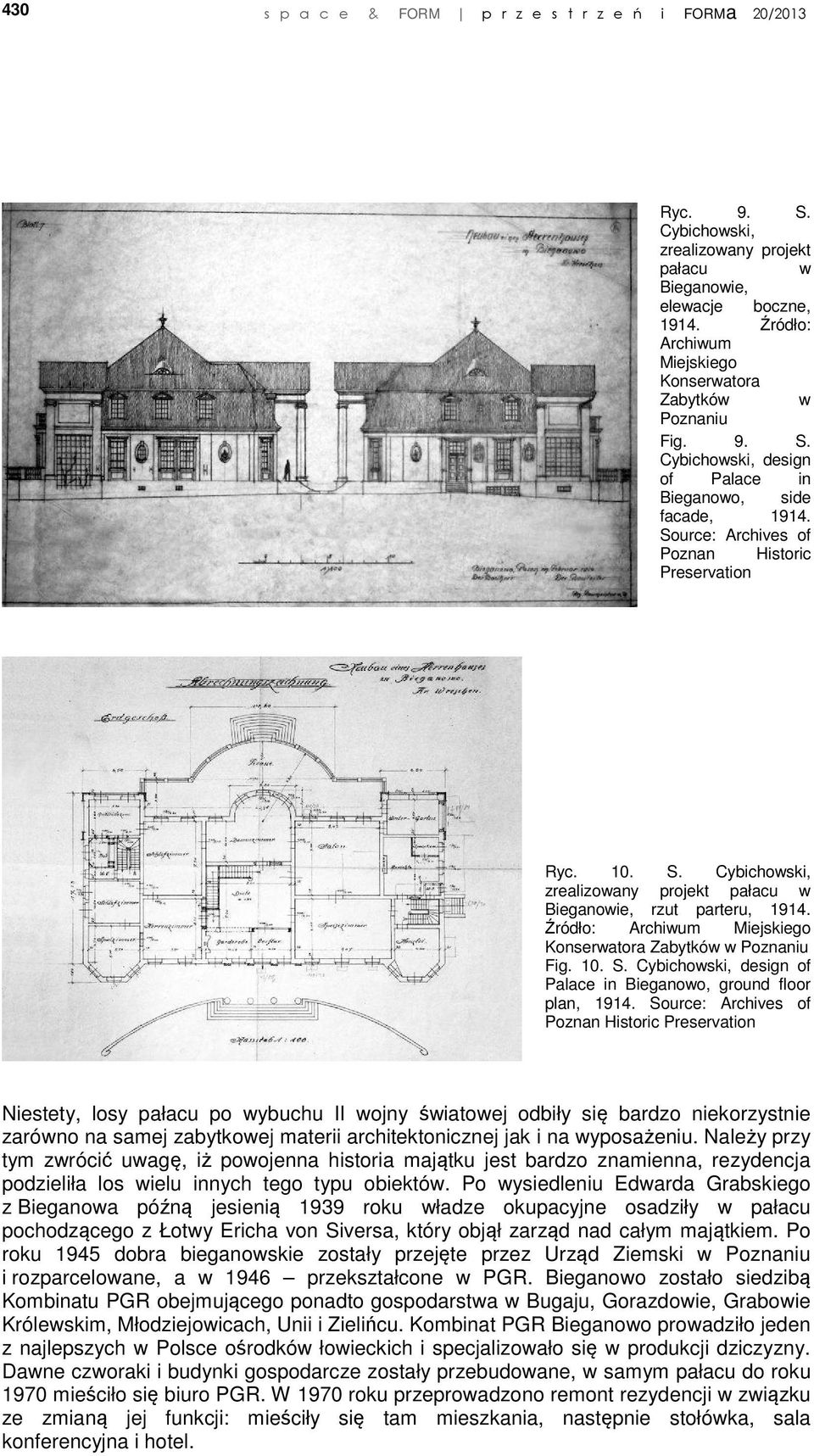 Źródło: Archiwum Miejskiego Konserwatora Zabytków w Poznaniu Fig. 10. S. Cybichowski, design of Palace in Bieganowo, ground floor plan, 1914.