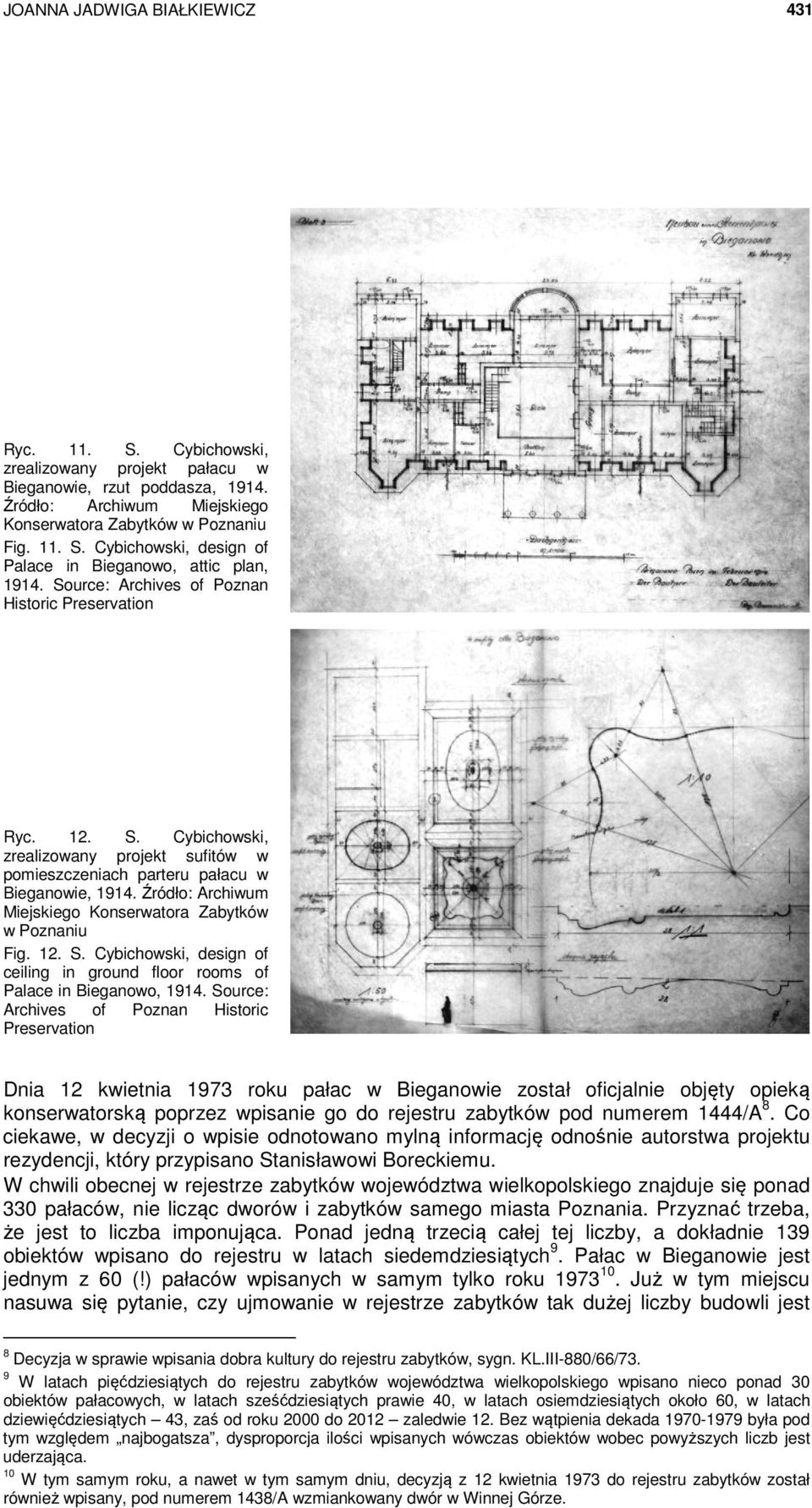 Źródło: Archiwum Miejskiego Konserwatora Zabytków w Poznaniu Fig. 12. S. Cybichowski, design of ceiling in ground floor rooms of Palace in Bieganowo, 1914.
