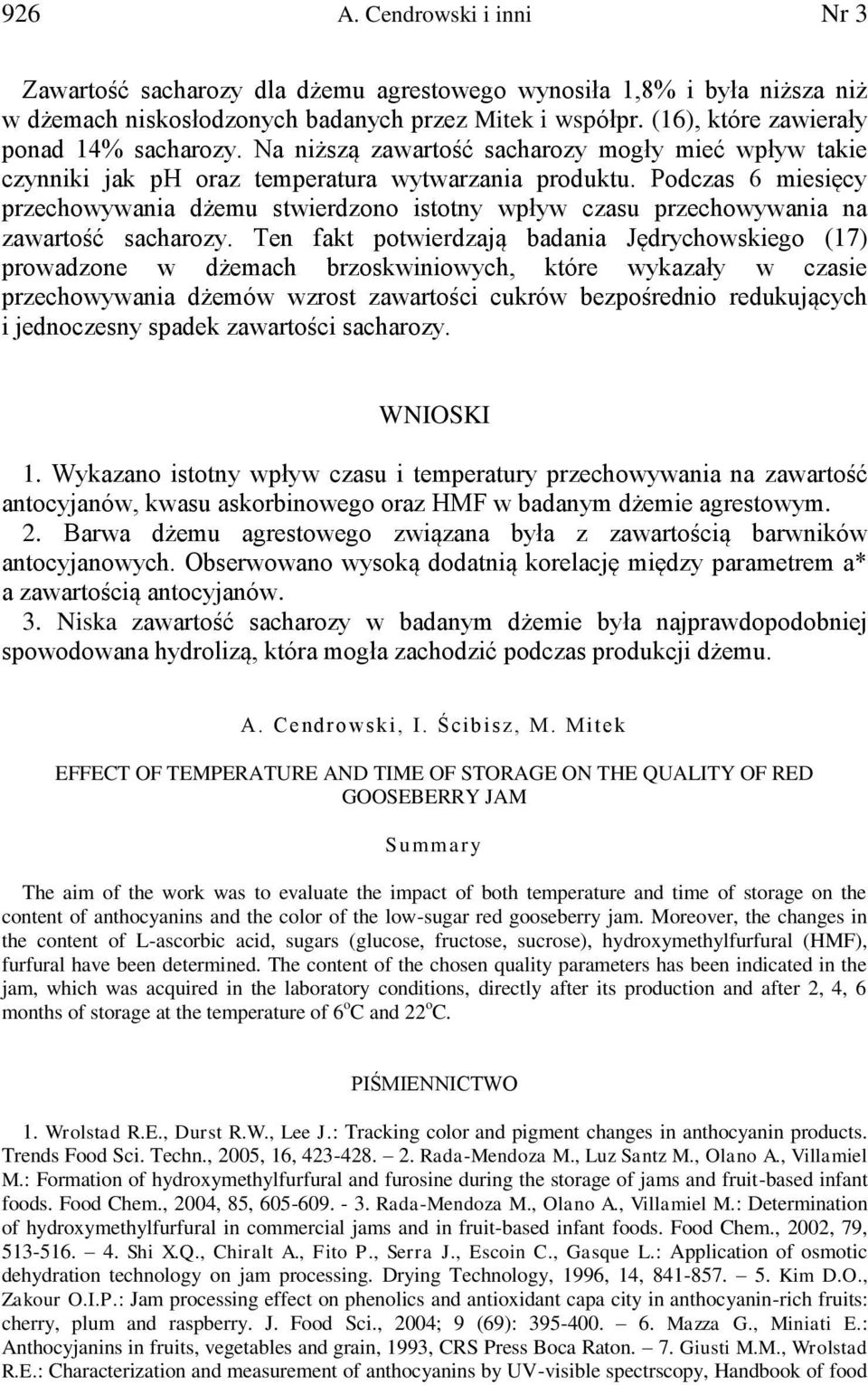 Podczas miesięcy prz dżemu stwierdzono istotny wpływ czasu prz na zawartość sacharozy.