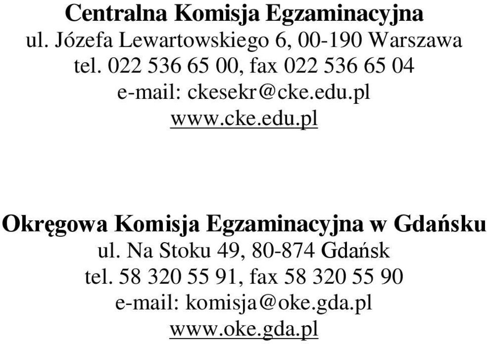 022 536 65 00, fax 022 536 65 04 e-mail: ckesekr@cke.edu.