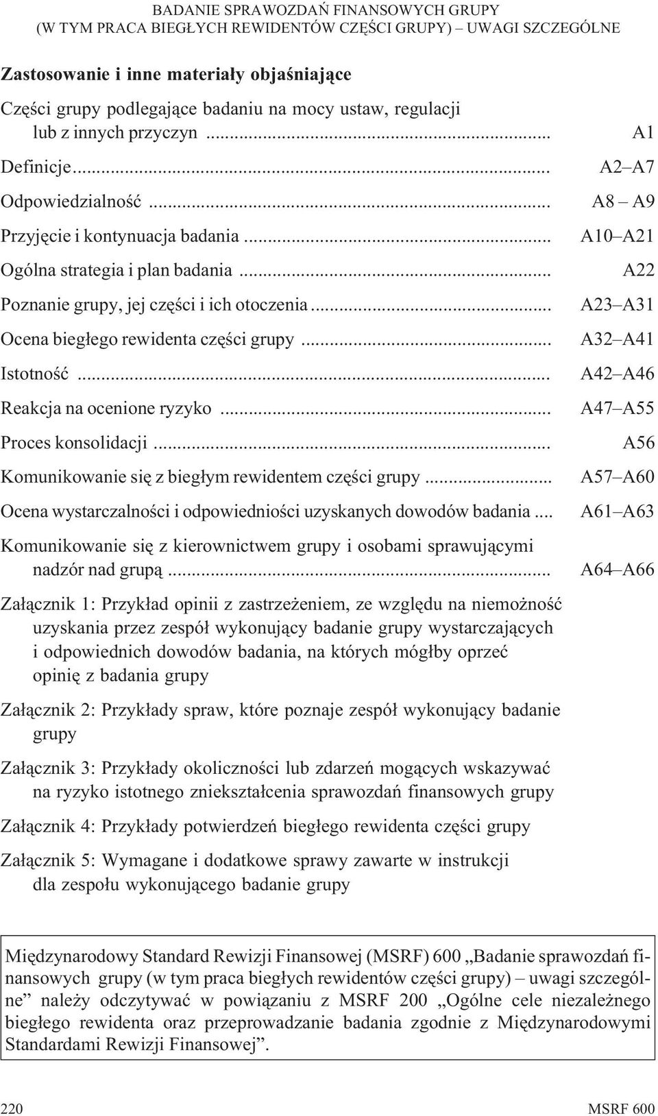 .. Komunikowanie siê z bieg³ym rewidentem czêœci grupy... Ocena wystarczalnoœci i odpowiednioœci uzyskanych dowodów badania.