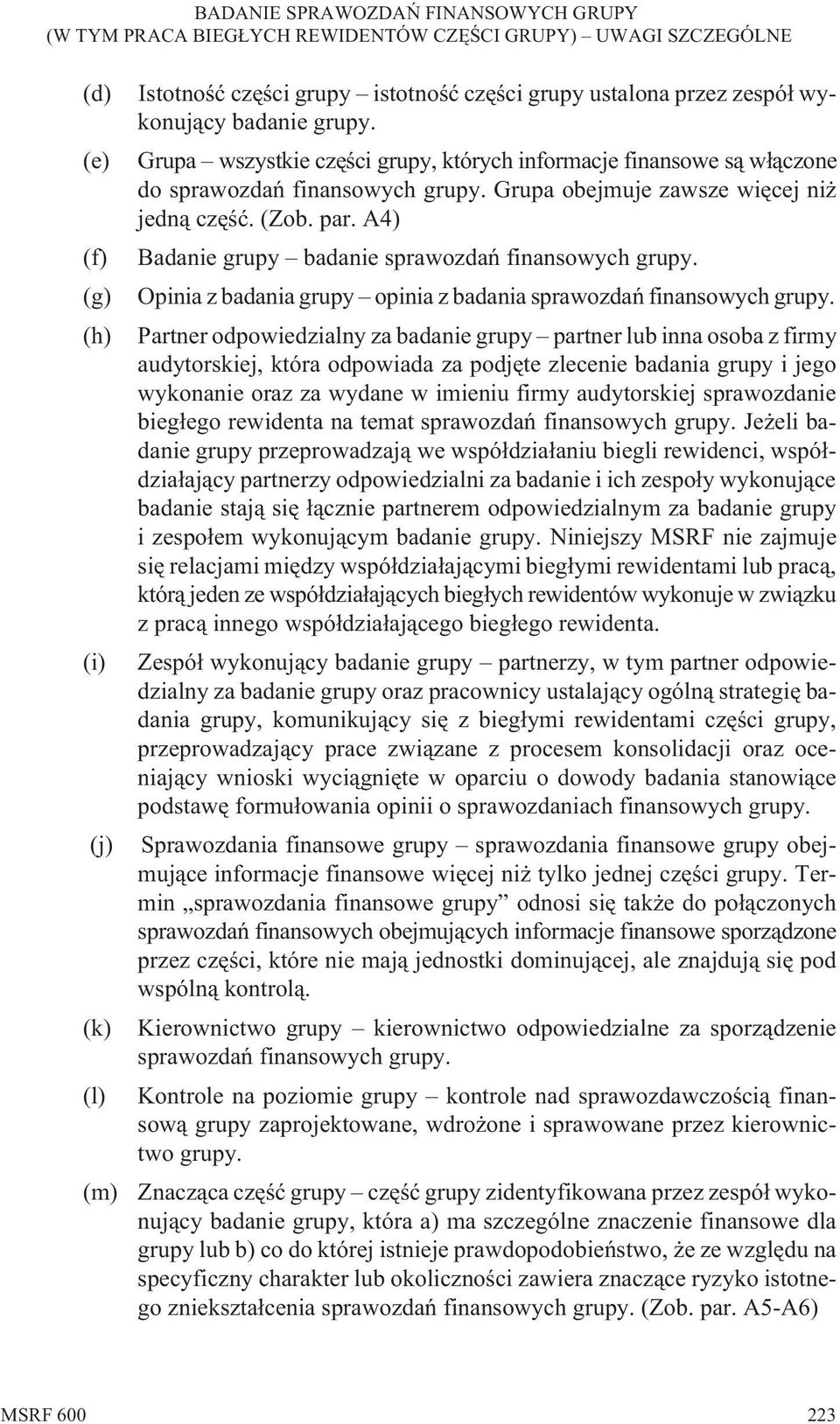 A4) Badanie grupy badanie sprawozdañ finansowych grupy. Opinia z badania grupy opinia z badania sprawozdañ finansowych grupy.