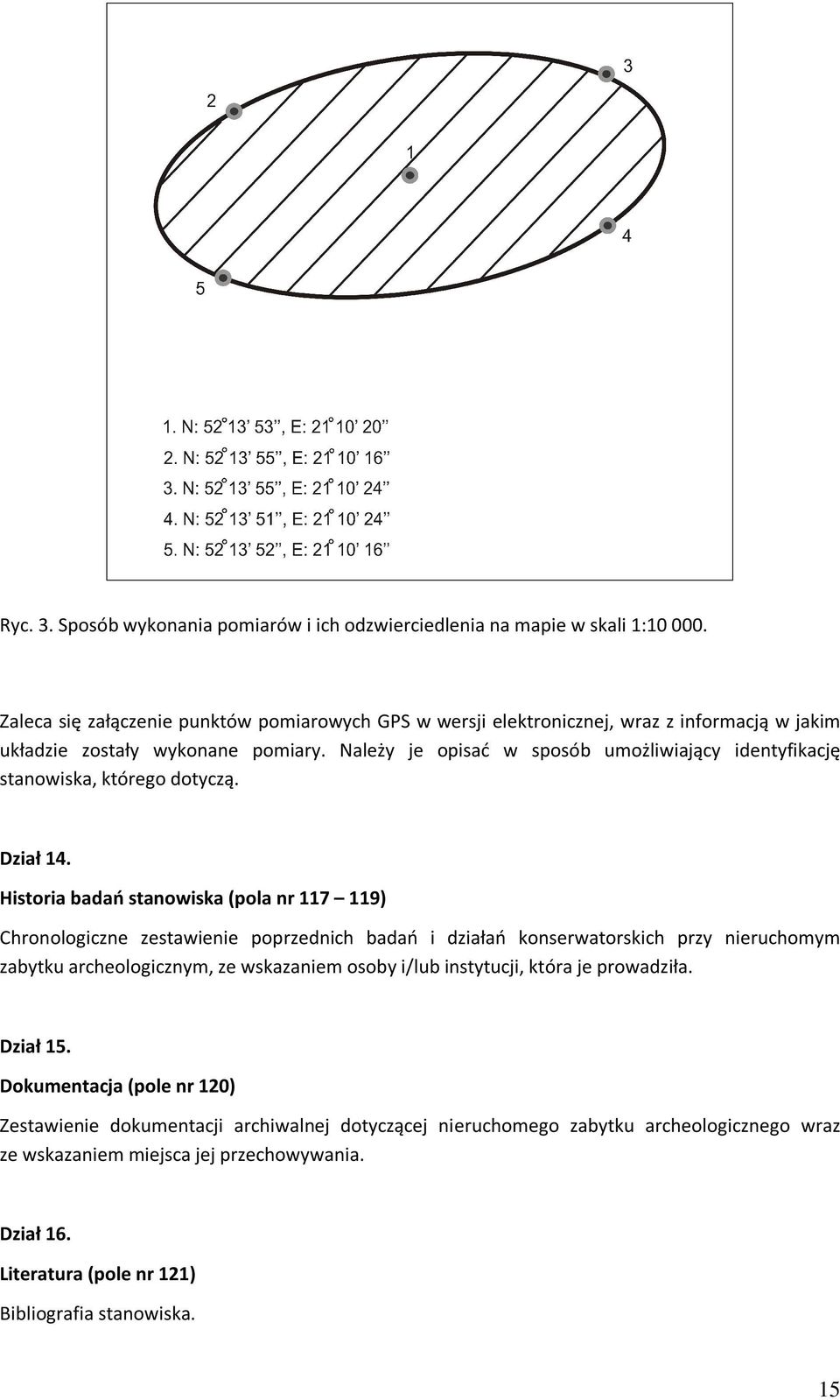 Należy je opisać w sposób umożliwiający identyfikację stanowiska, którego dotyczą. Dział 14.