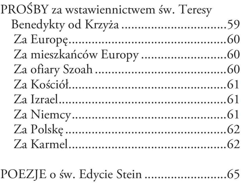 .. 60 Za ofiary Szoah... 60 Za Kościół... 61 Za Izrael.