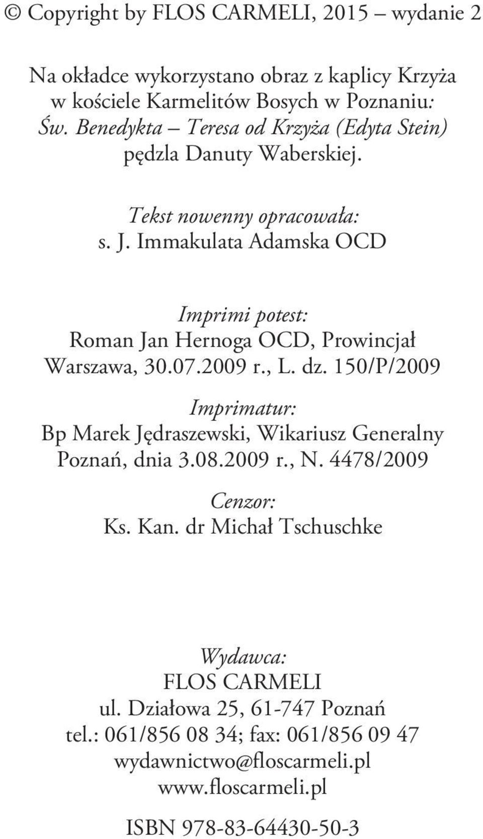 Immakulata Adamska OCD Imprimi potest: Roman Jan Hernoga OCD, Prowincjał Warszawa, 30.07.2009 r., L. dz.
