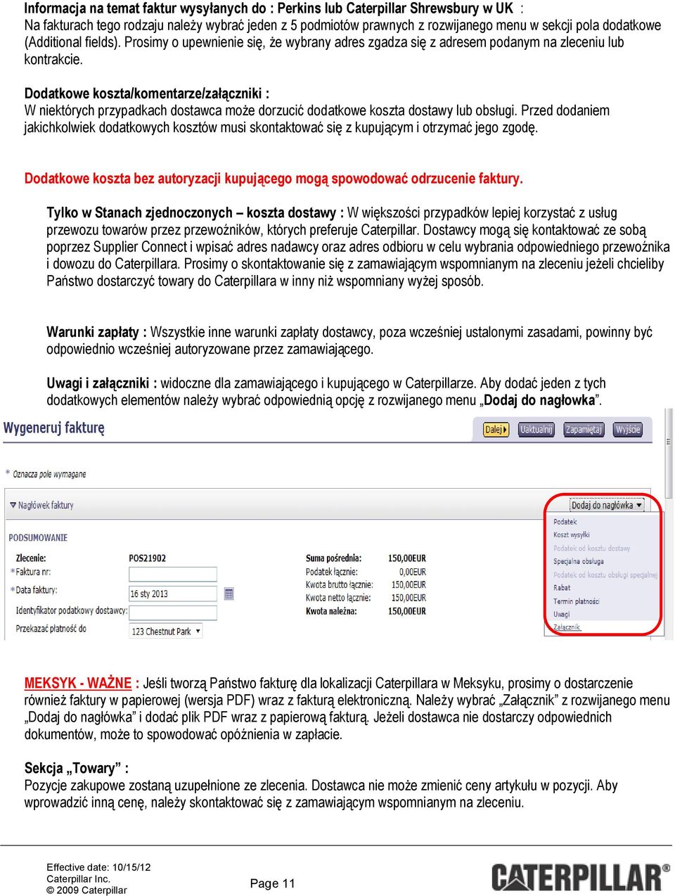 Dodatkowe koszta/komentarze/załączniki : W niektórych przypadkach dostawca może dorzucić dodatkowe koszta dostawy lub obsługi.